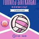 SZKOLNY TURNIEJ W PIŁKĘ SIATKOWĄ - DZIEŃ KOBIET