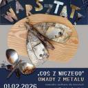 „Coś z niczego” - warsztaty tworzenia owadów z metalu w NCHiT